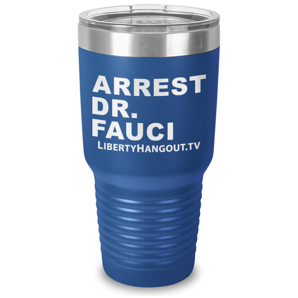 Arrest Dr Fauci Laser Etched Tumbler