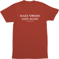 Make Wombs Safe Again Tee