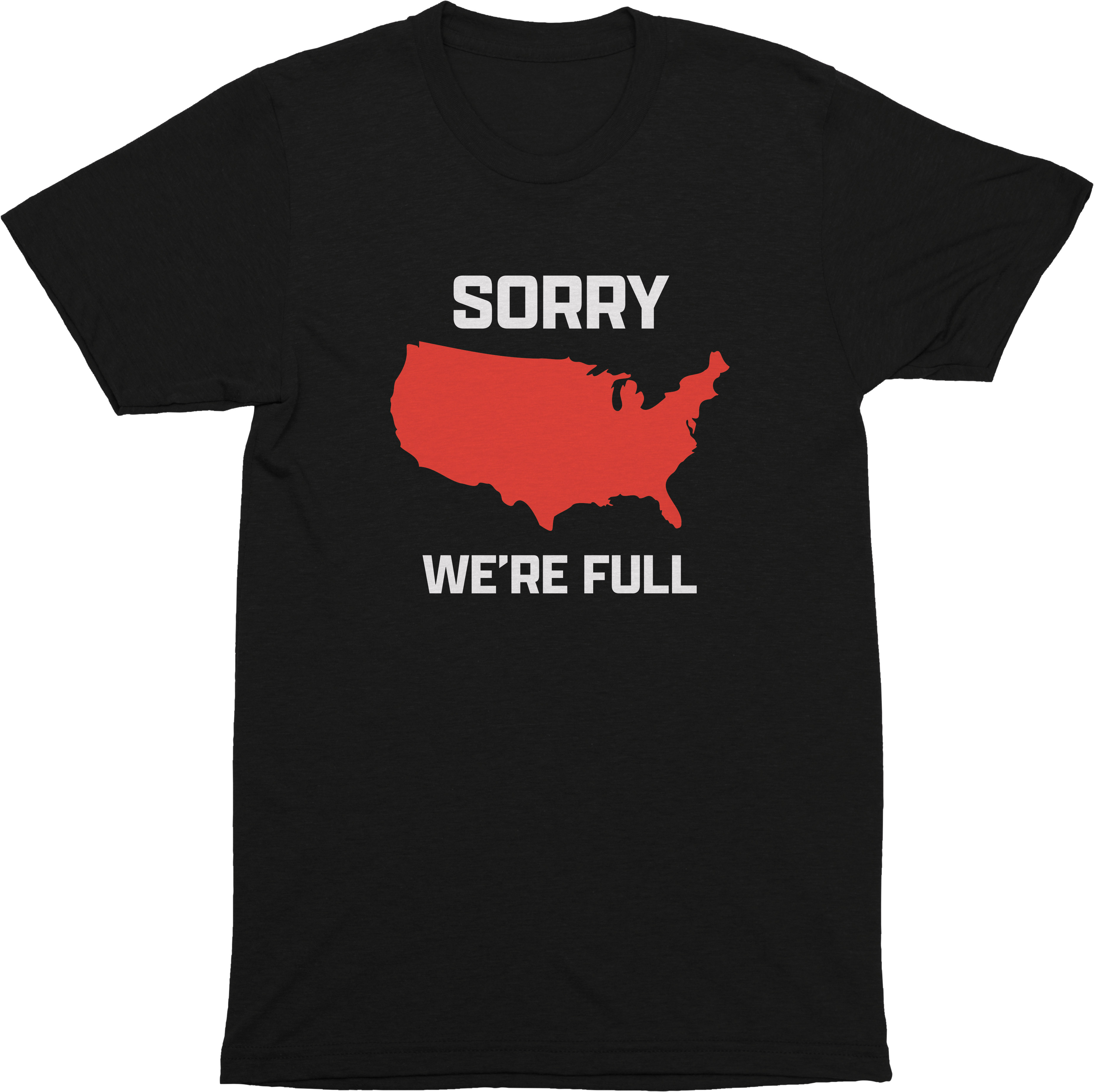 Sorry We're Full Tee