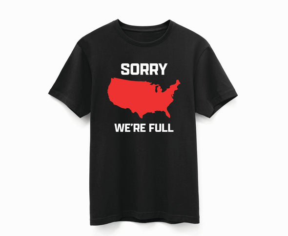 Sorry We're Full Tee