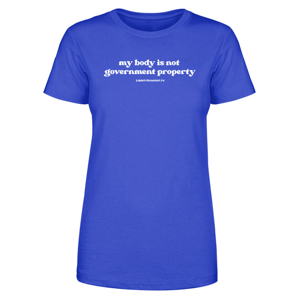 My Body Is Not Government Property Women's Apparel