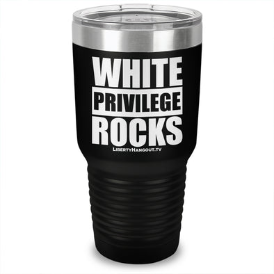 White Privilege Rocks Laser Etched Tumbler