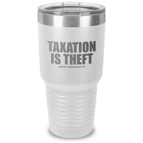 Taxation Is Theft Laser Etched Tumbler