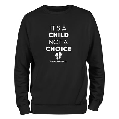 It's A Child Not A Choice Crewneck Sweatshirt