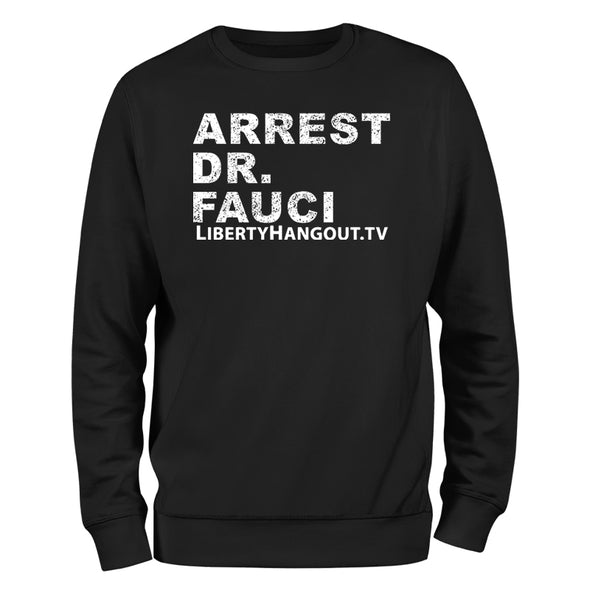 Arrest Dr Fauci Crewneck Sweatshirt