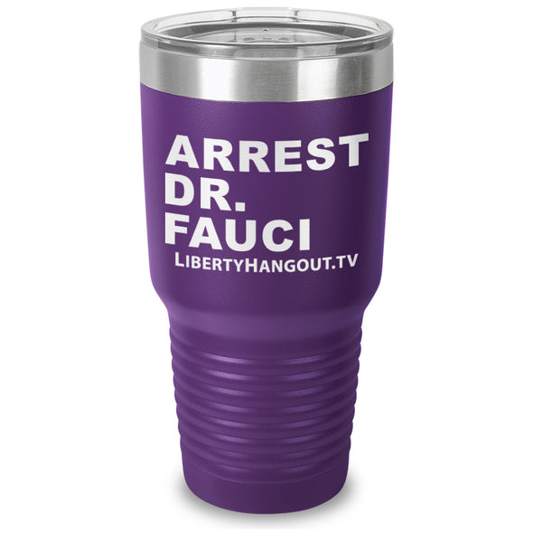 Arrest Dr Fauci Laser Etched Tumbler
