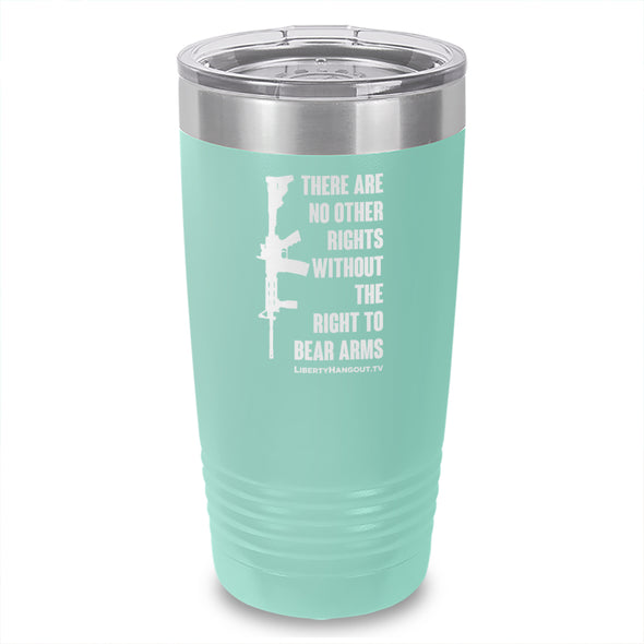 There Are No Other Rights Laser Etched Tumbler