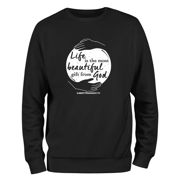 Life Is The Most Beautiful Thing From God Crewneck Sweatshirt